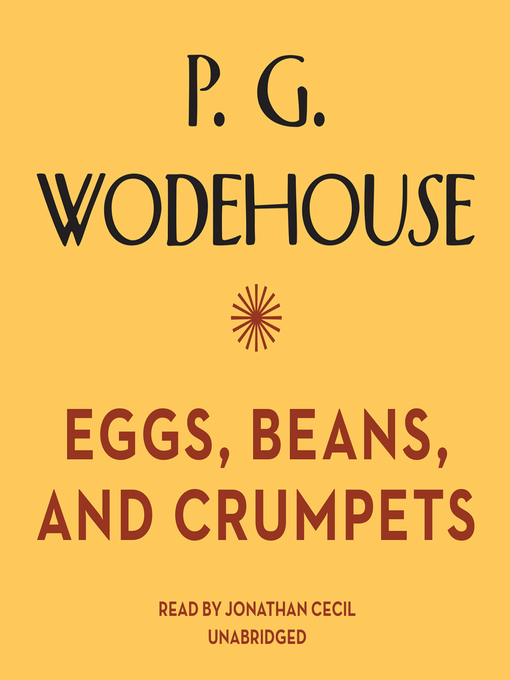 Title details for Eggs, Beans, and Crumpets by P. G. Wodehouse - Available